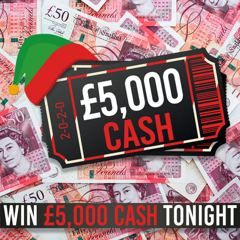 FLASH £5,000 Cash - DRAW TONIGHT 28th Dec 24